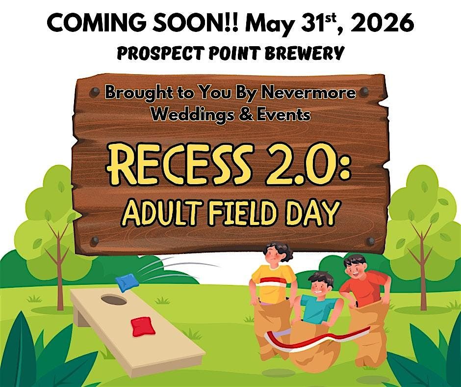 RECESS 2.0: Adult Field Day @ Prospect Point Brewery
