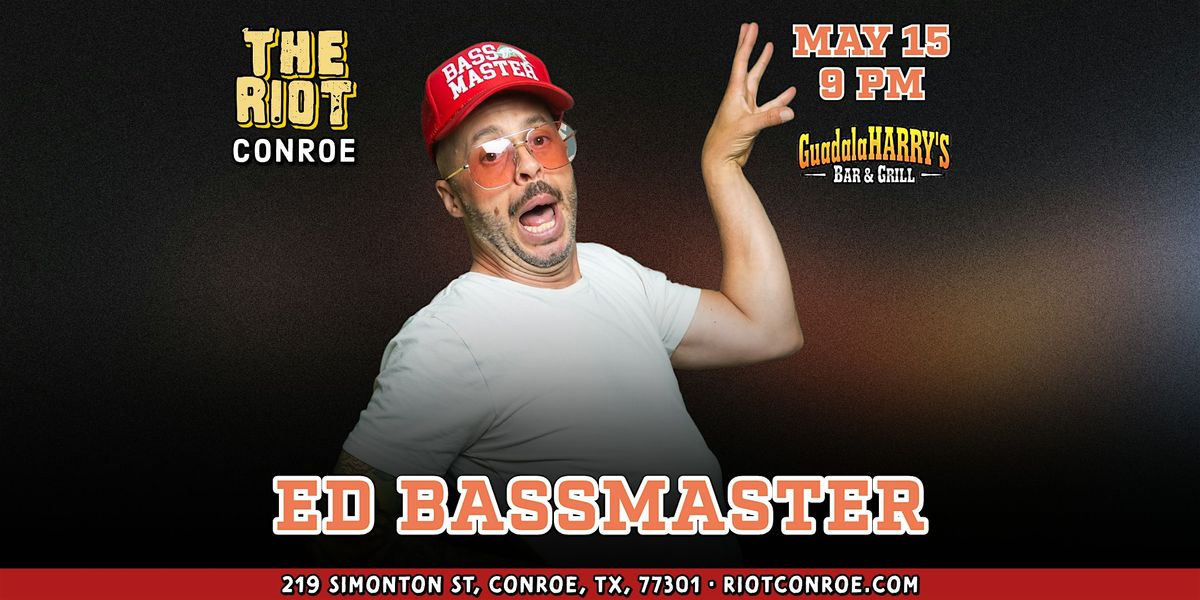 Comedian Ed Bassmaster Live in Conroe