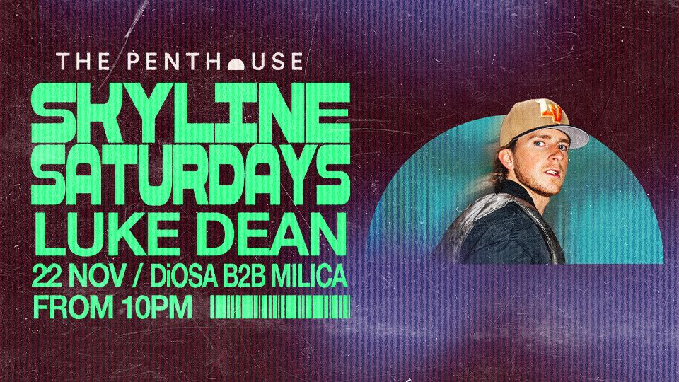 Luke Dean | Skyline Saturdays at The Penthouse