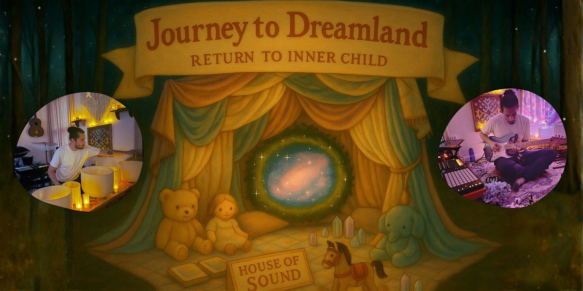 Journey to Dreamland - Return to Inner Child