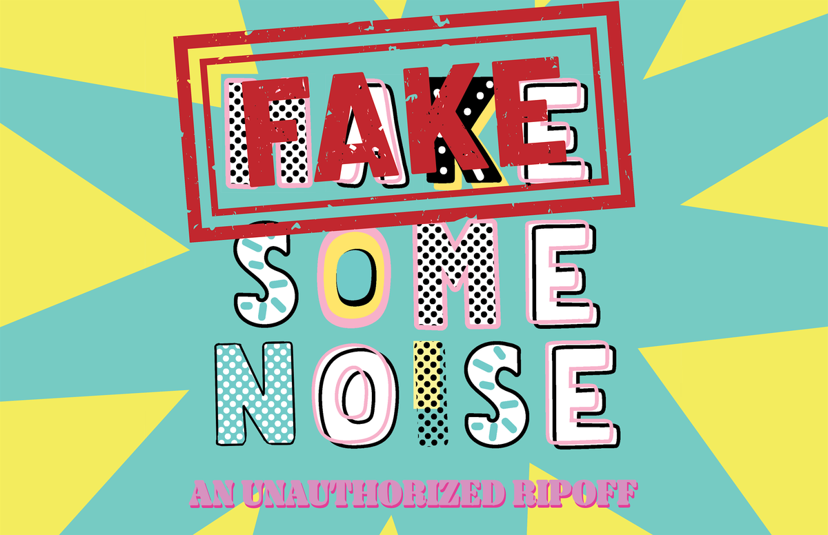Fake Some Noise