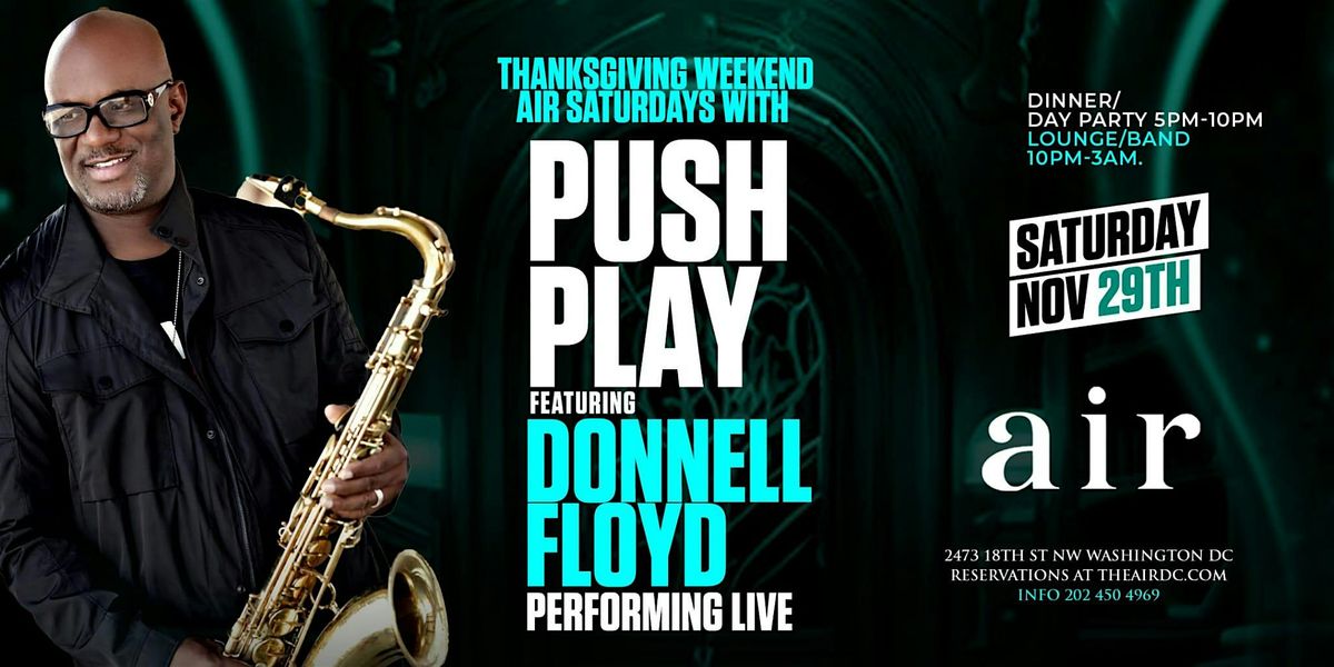 Push Play ft Donnell Floyd  Performing Live at Air DC