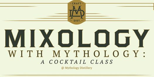 Mixology with Mythology Distillery: A Cocktail Class