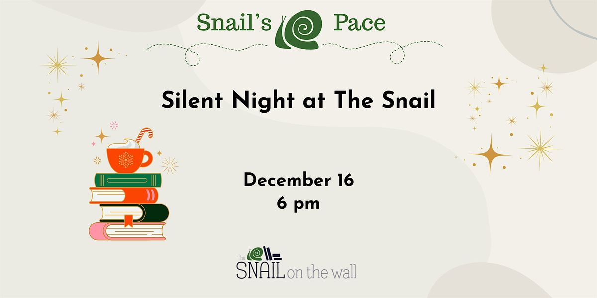 Silent Night at The Snail