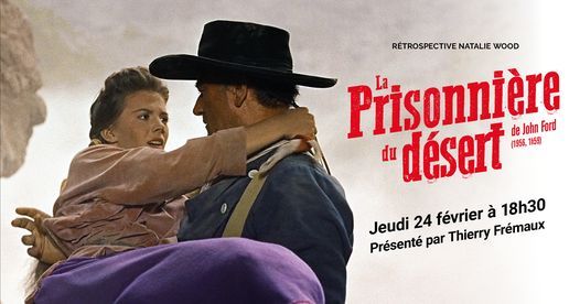 La Prisonnière du désert, de John Ford sur grand écran – présenté par