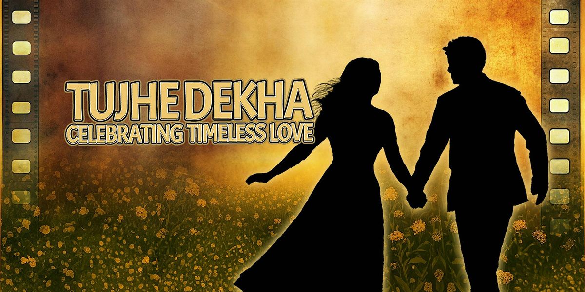 Tujhe Dekha : Celebrating Timeless Love \u2013 Leeds