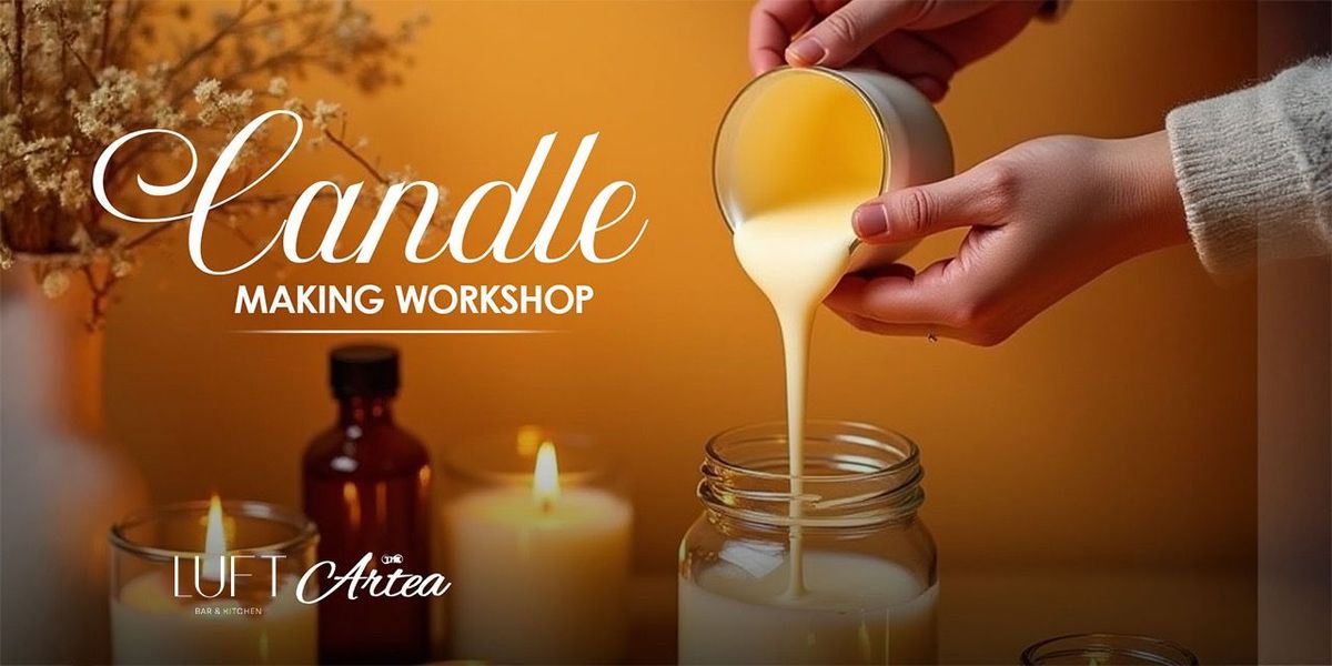 Candle Making Workshop at Luft