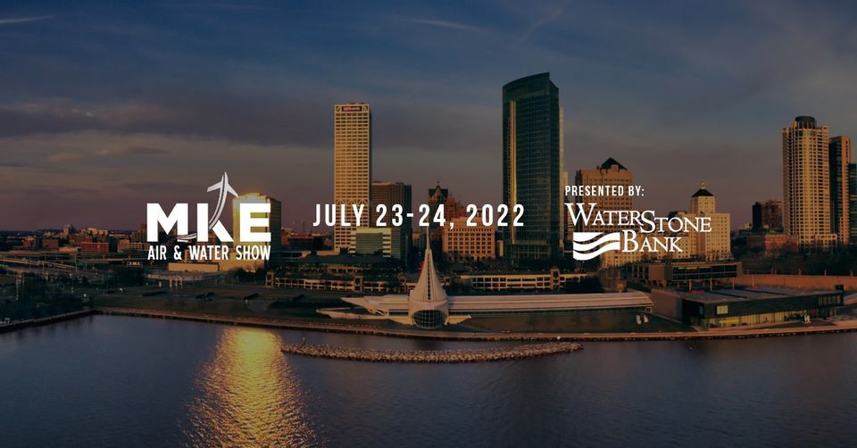 Milwaukee Air and Water Show 2022 Milwaukee Air and Water Show July
