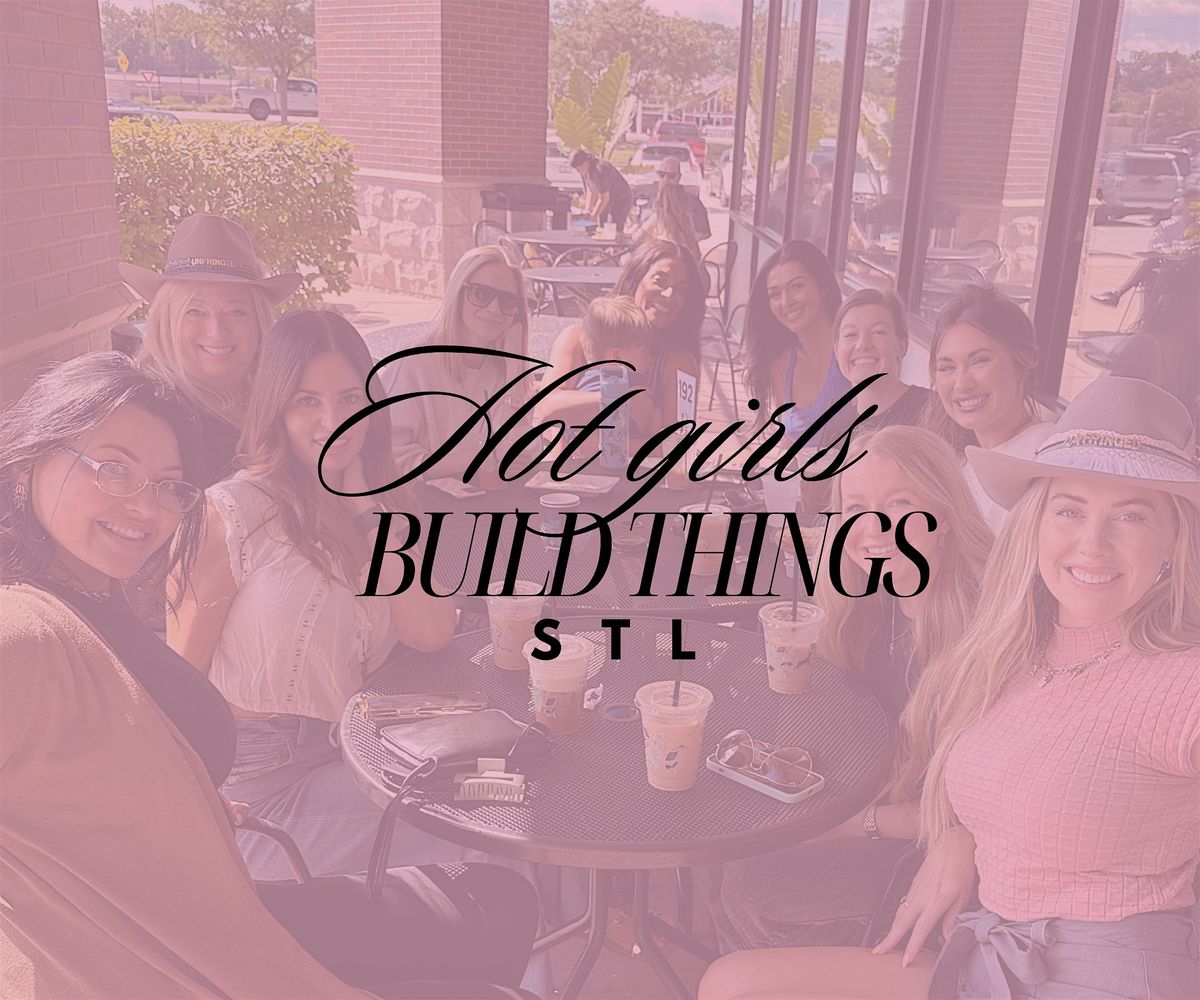 Hot Girl Build STL Coffee Meet-up