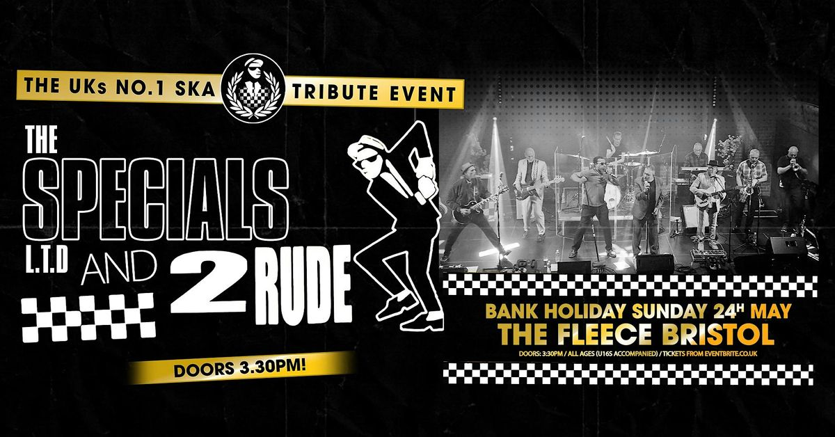 The Specials Ltd + 2 Rude Bank Holiday Matinee Show