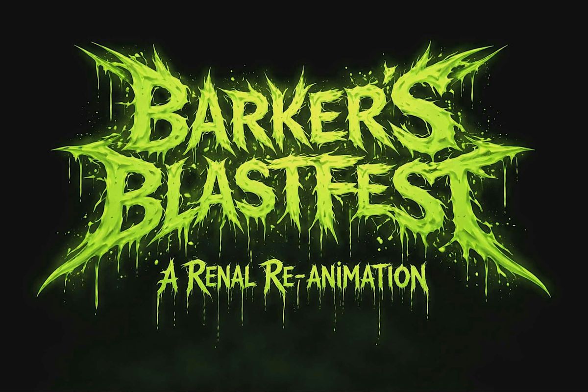 Barker\u2019s BlastFest: A Renal Re-Animation