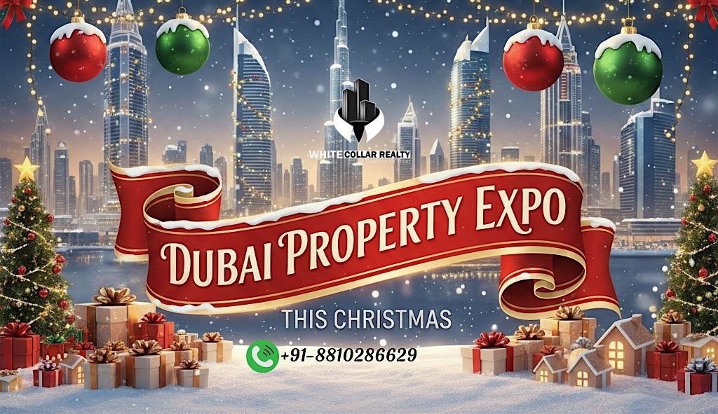 Dubai Property Expo | Claim Your Free Christmas Tickets