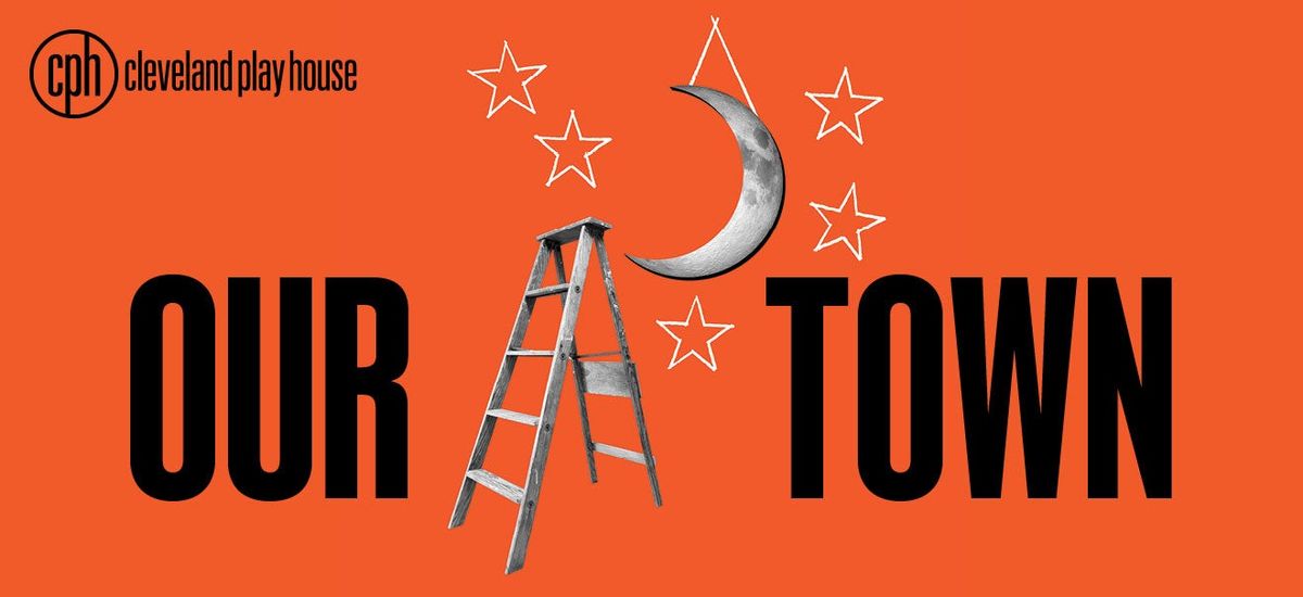 Our Town at Playhouse Square - Allen Theatre