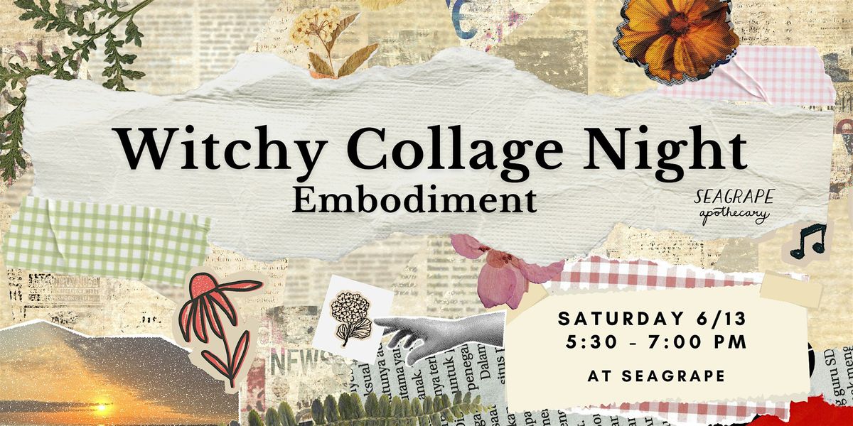 Witchy Collage Night: Embodiment