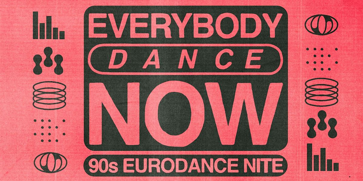 EVERYBODY DANCE NOW [90s EURODANCE PARTY]
