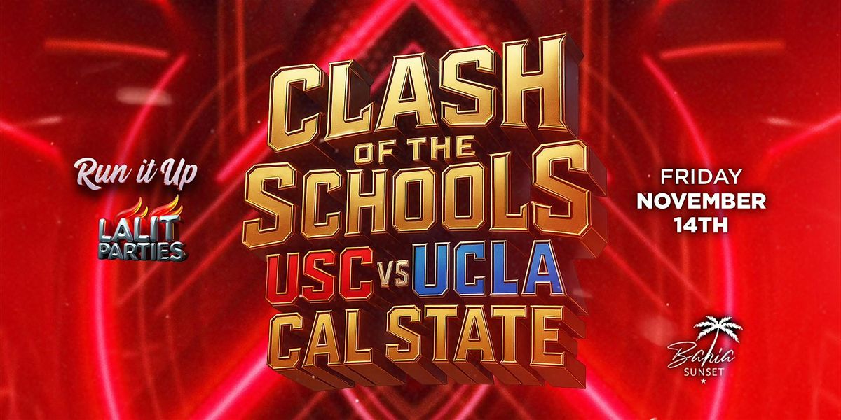 18+ FRIDAY CLASH OF COLLEGES USC| UCLA| CAL STATE FREE W\/RSVP