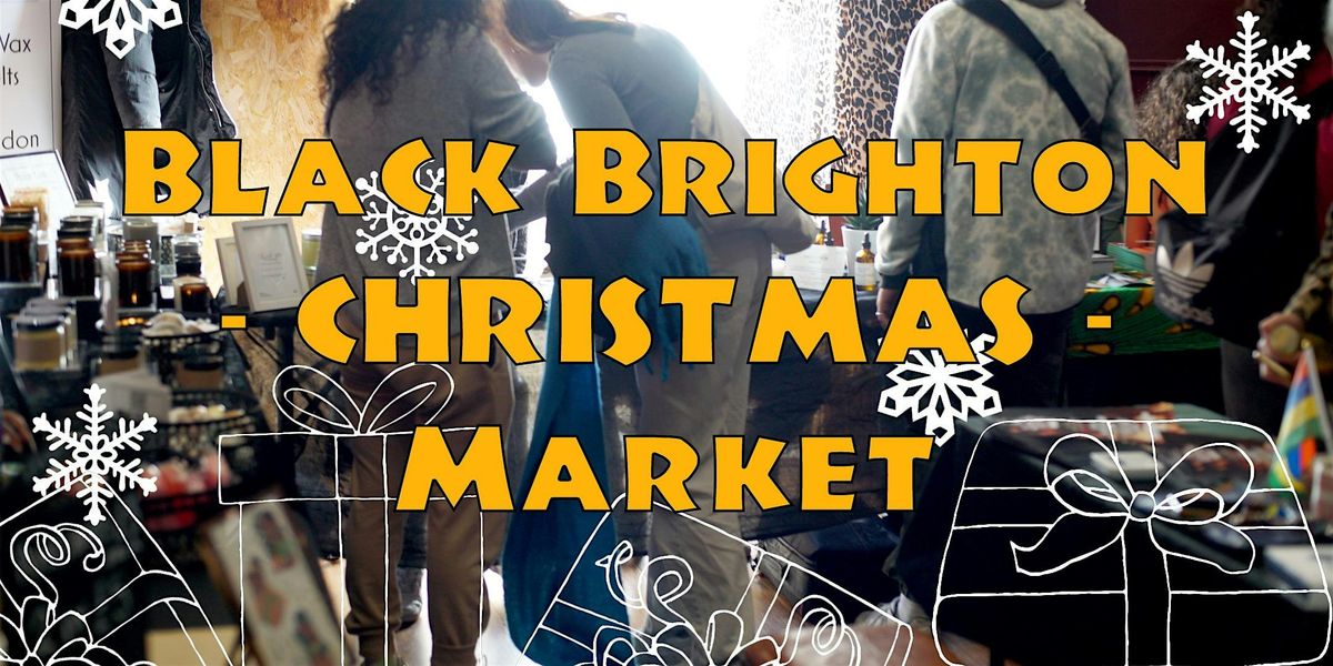 Black Brighton Market - Christmas Market