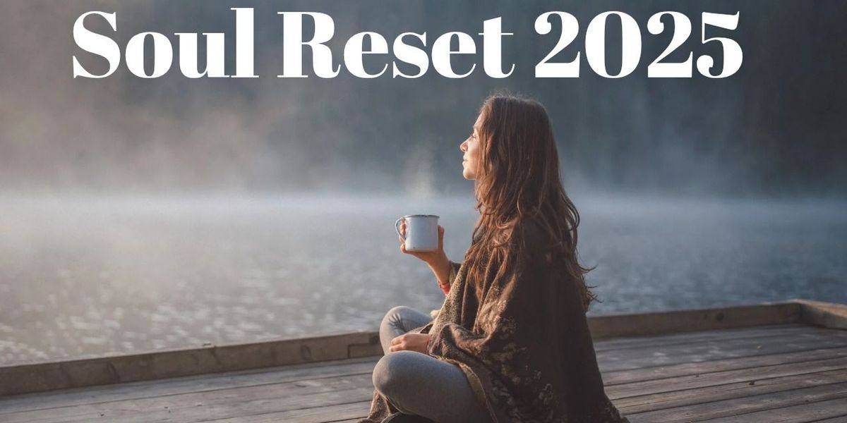 Soul Reset 2025