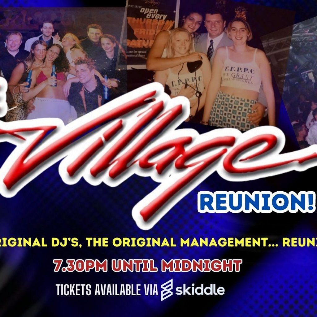 The Village Reunion!