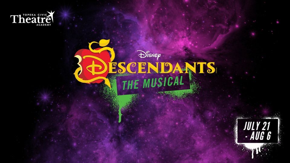 Disneys Descendants The Musical | Topeka Civic Theatre & Academy | July ...