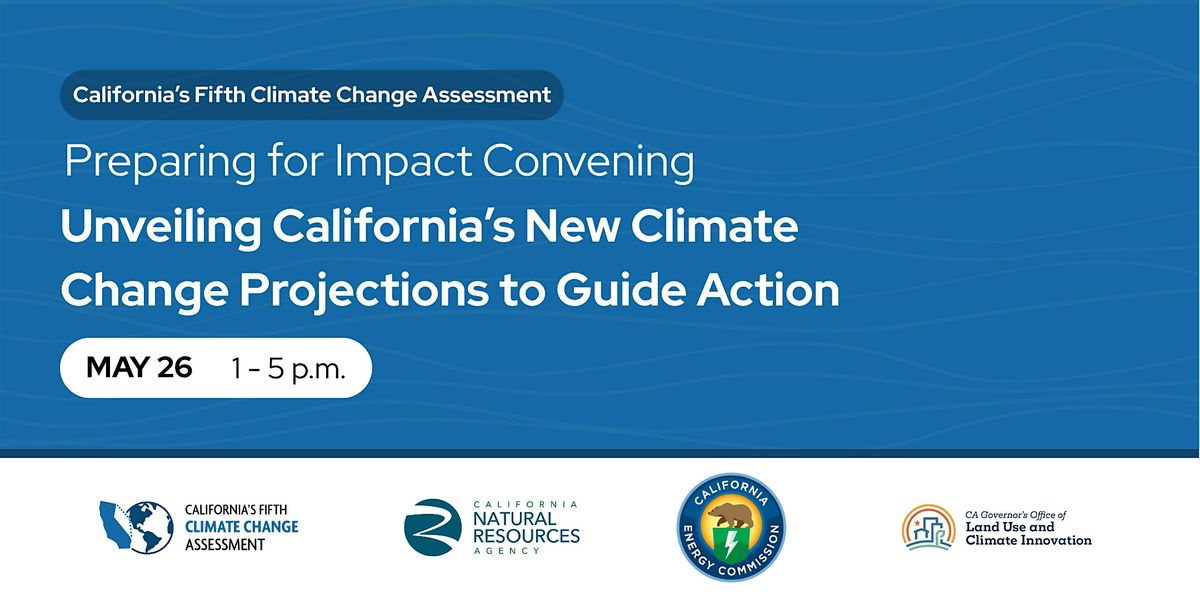 Preparing for Impact: Unveiling California\u2019s New Climate Change Projections