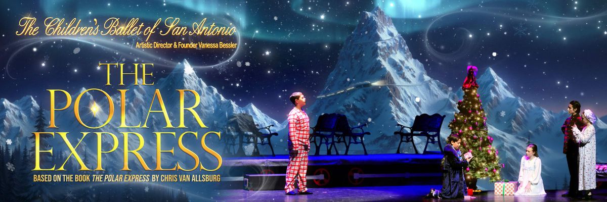 Children's Ballet of San Antonio: The Polar Express