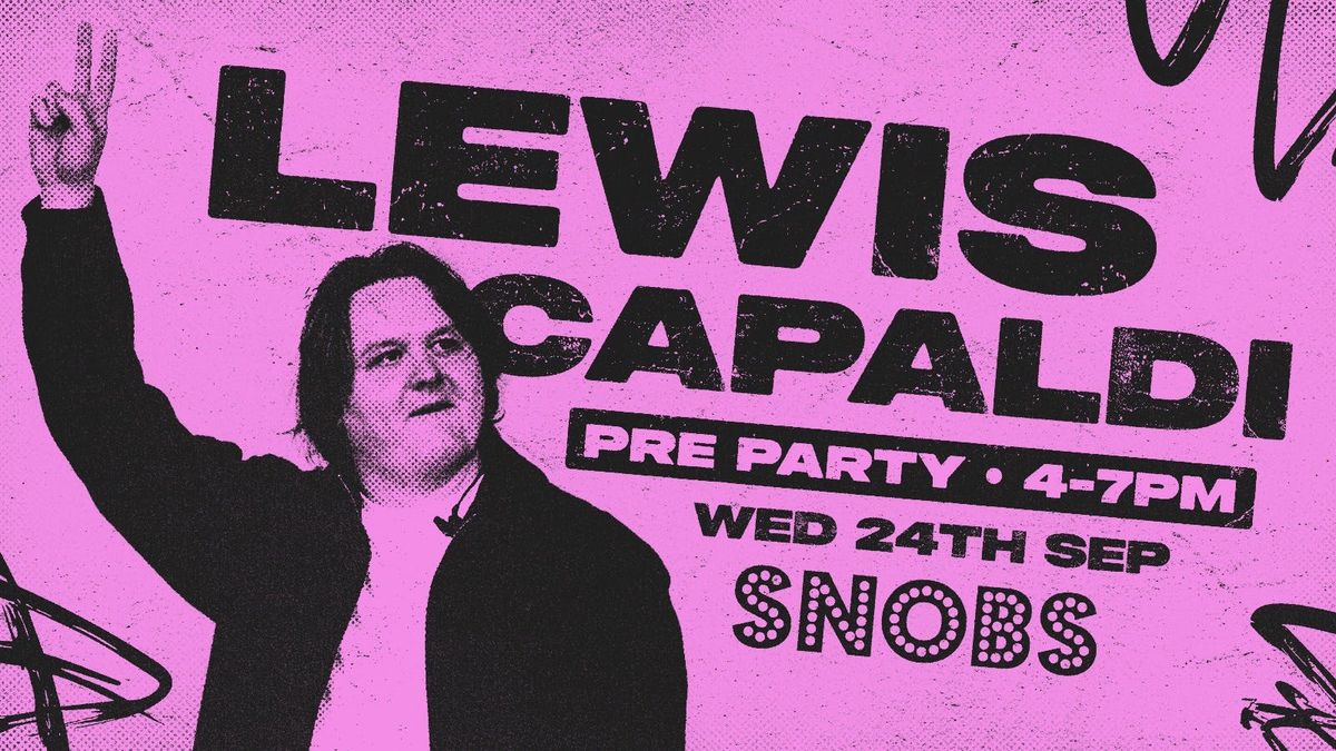 LEWIS CAPALDI GIG PREPARTY! 24th Sept