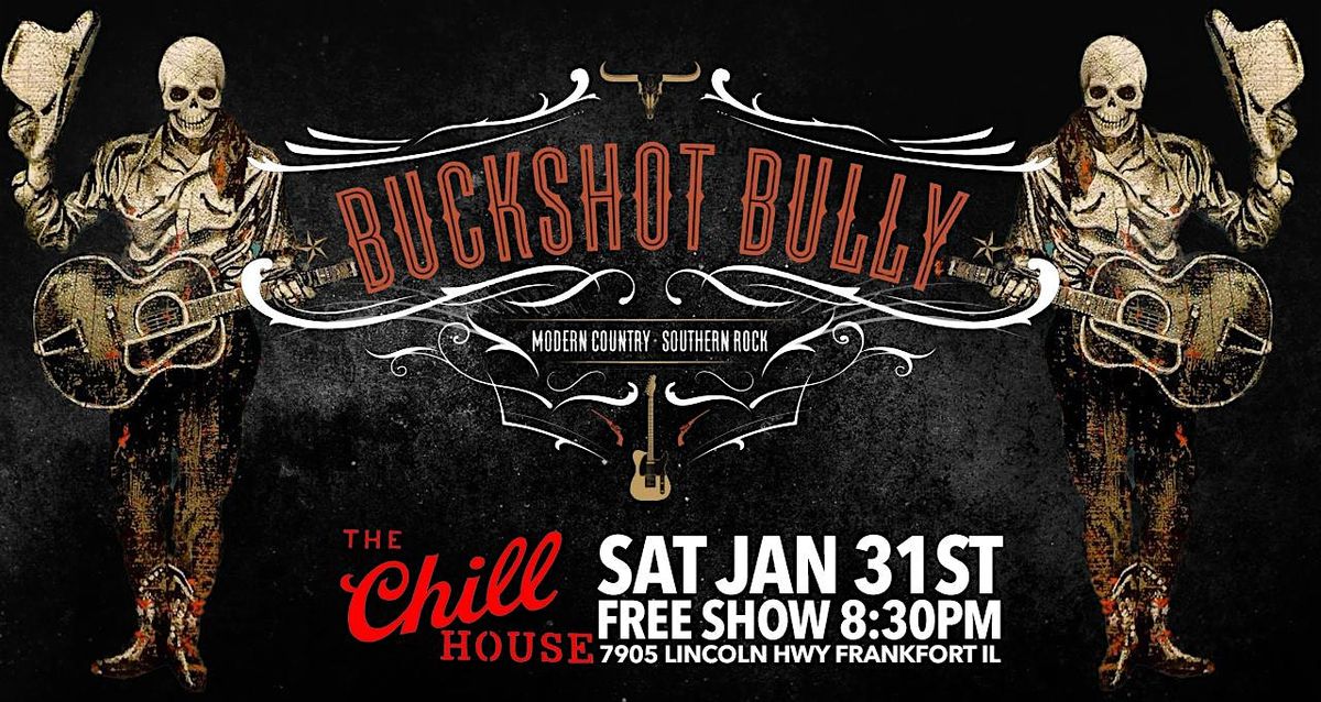 Buckshot Bully Country & Southern Rock at The Chill House
