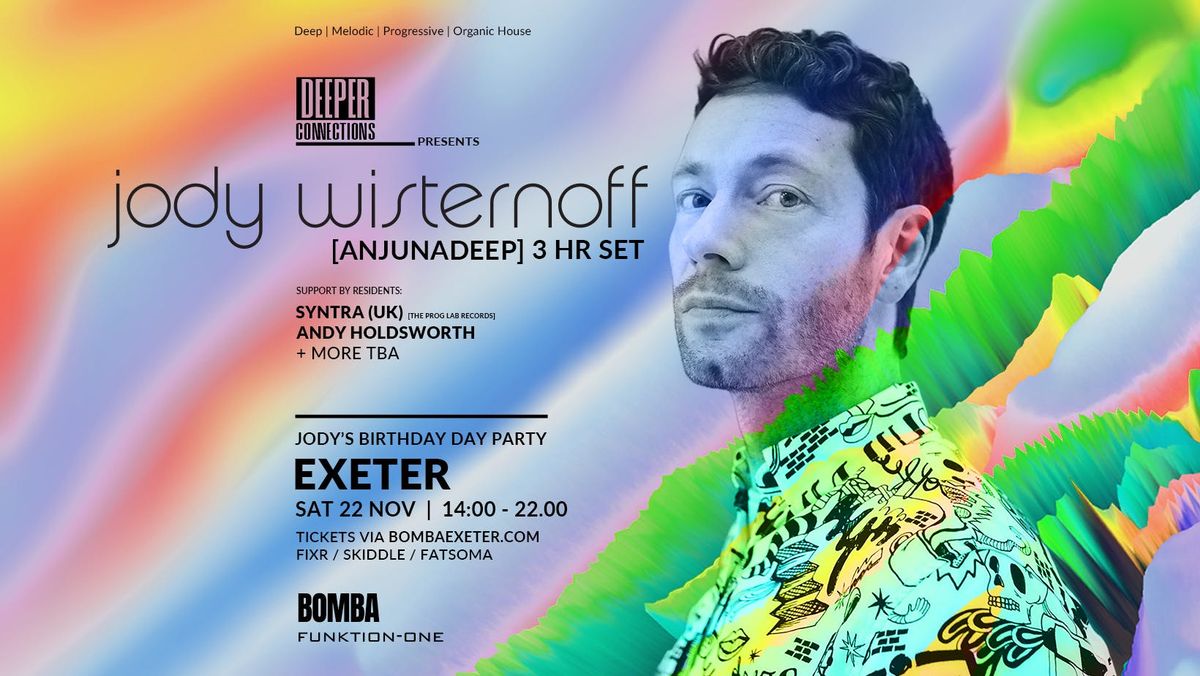 Jody Wisternoff's (Anjunadeep) Birthday Day Party \/ Bomba Exeter 22.11.25