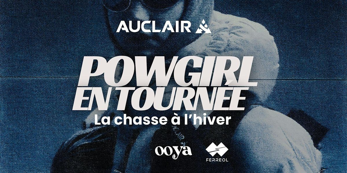 Powgirl en tourn\u00e9e - La chasse \u00e0 l'hiver