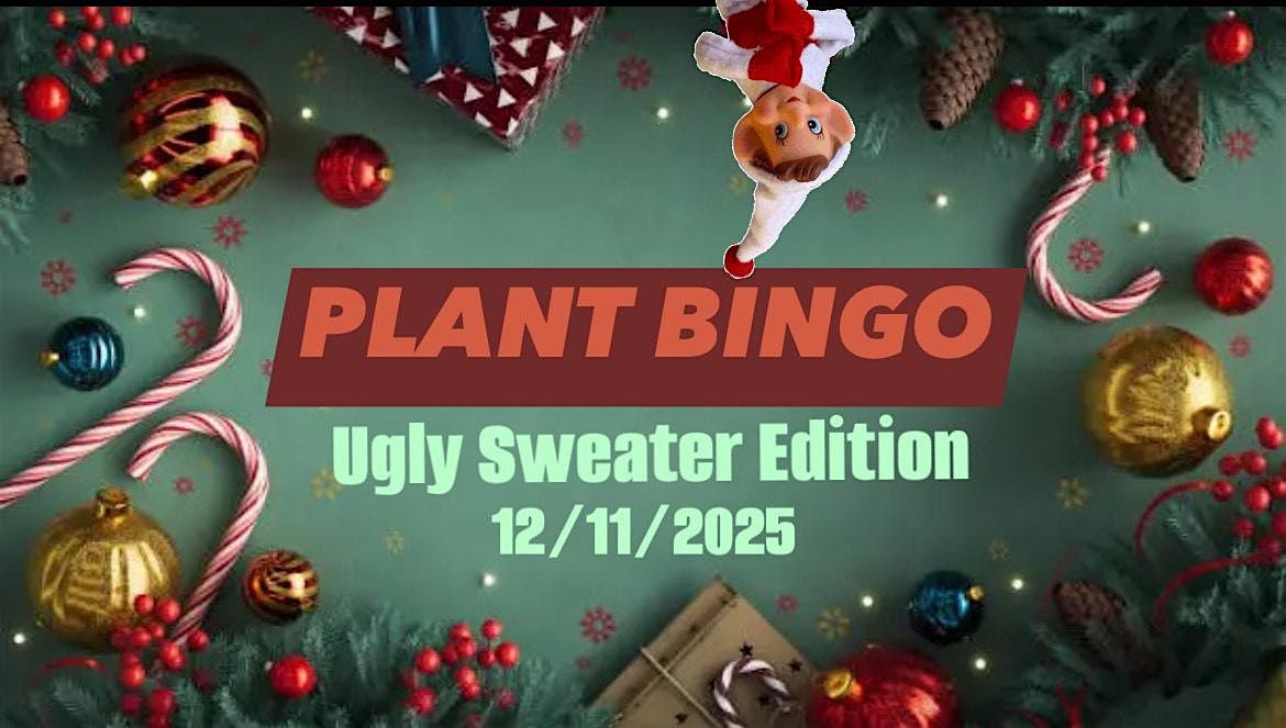 PLANT BINGO Ugly Sweater Edition!