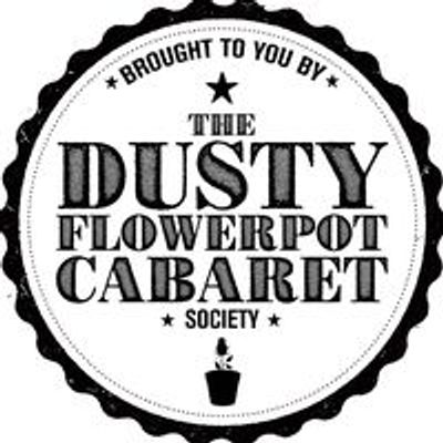 Dusty Flowerpot Cabaret