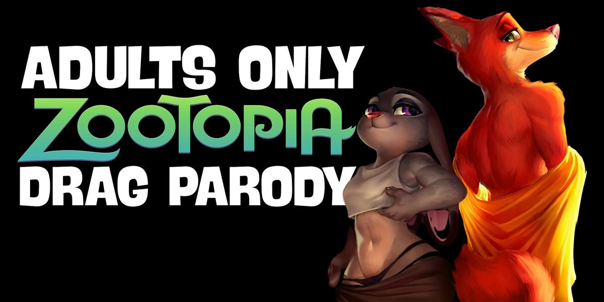 ZOOTOPIA: ADULTS ONLY Eastside Sisters DRAG SHOW