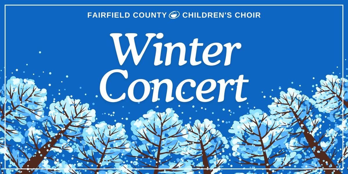 Fairfield County Children's Choir - Winter Concert at Klein Memorial Auditorium