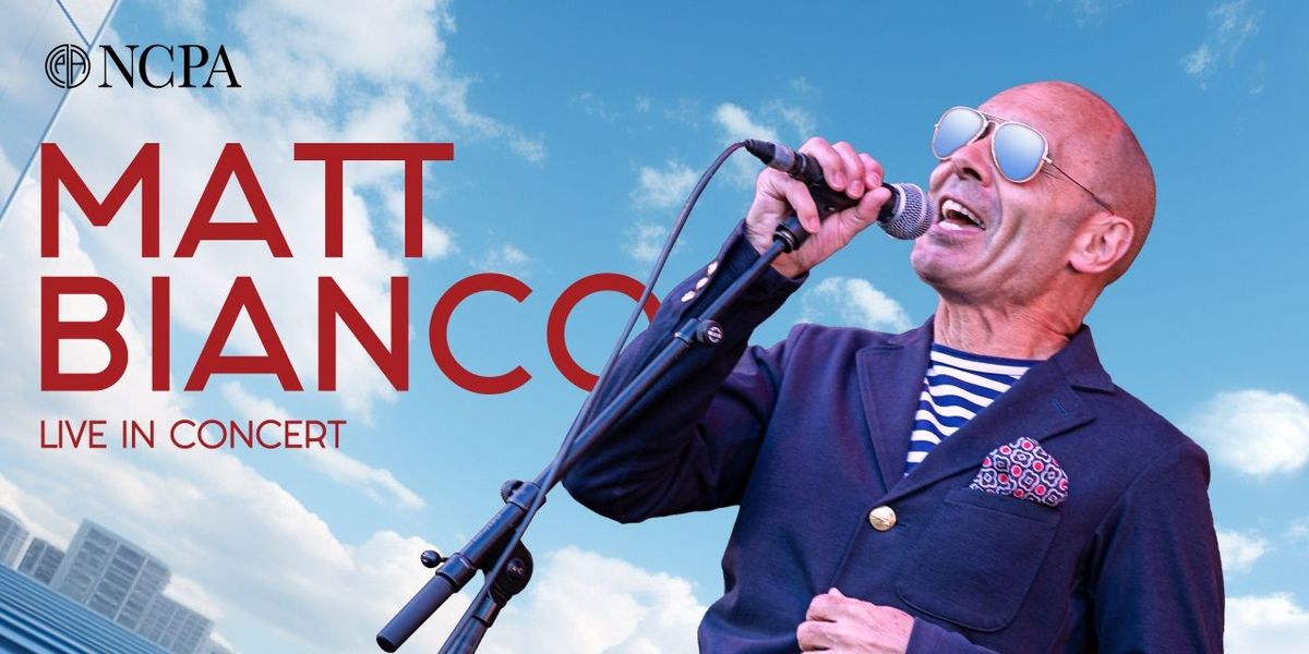 NCPA Presents - Matt Bianco Live in concert