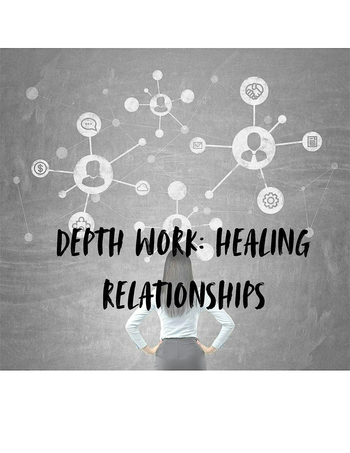 Depth Work: Healing Relationships