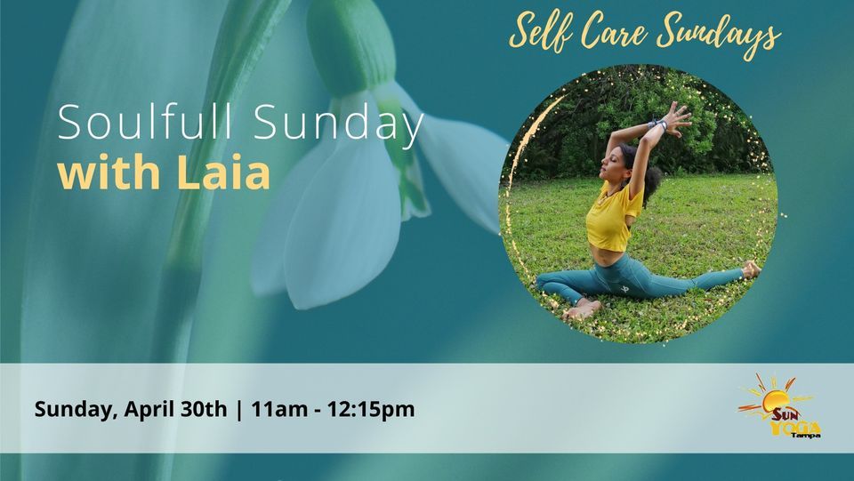 Self Care Sunday SoulFULL Sunday with Laia Sun Yoga Tampa, Lutz, FL April 30, 2023