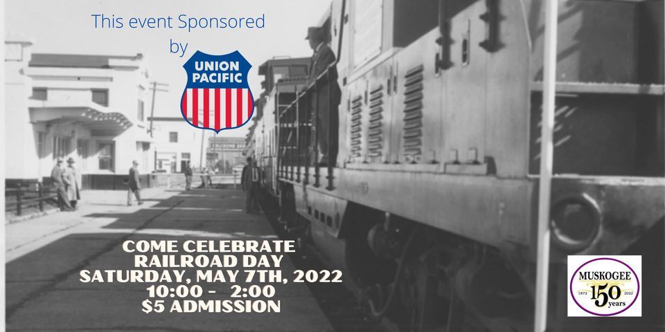 Celebrate the 20th Annual Railroad Day! | Three Rivers Museum, Muskogee ...