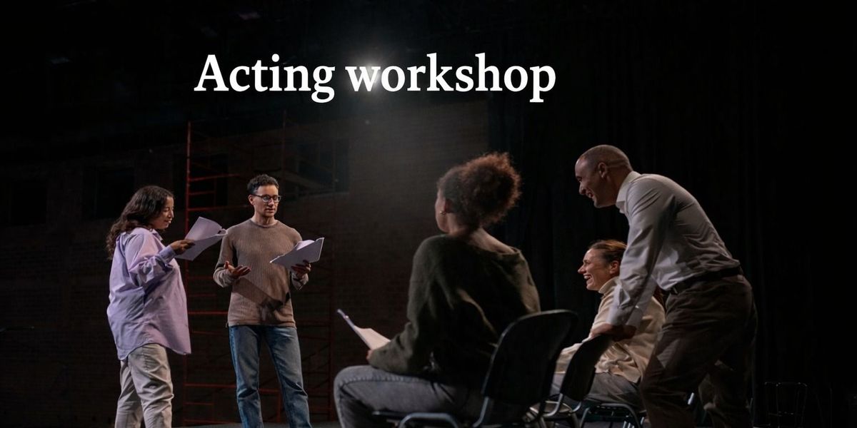 Acting Workshop