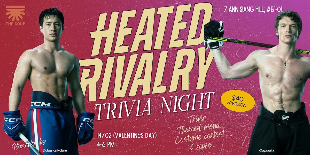 Ated Rivalry Heated Rivalry Night at THE COUP Bar on ANN SIANG HILL, Singapore on ...