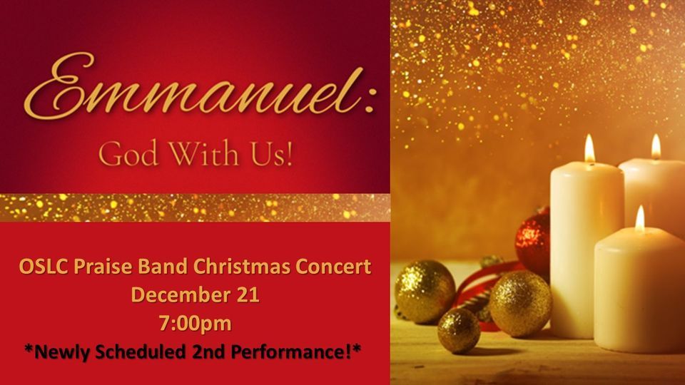 OSLC Praise Band Christmas Concert "Emmanuel God With Us" Our