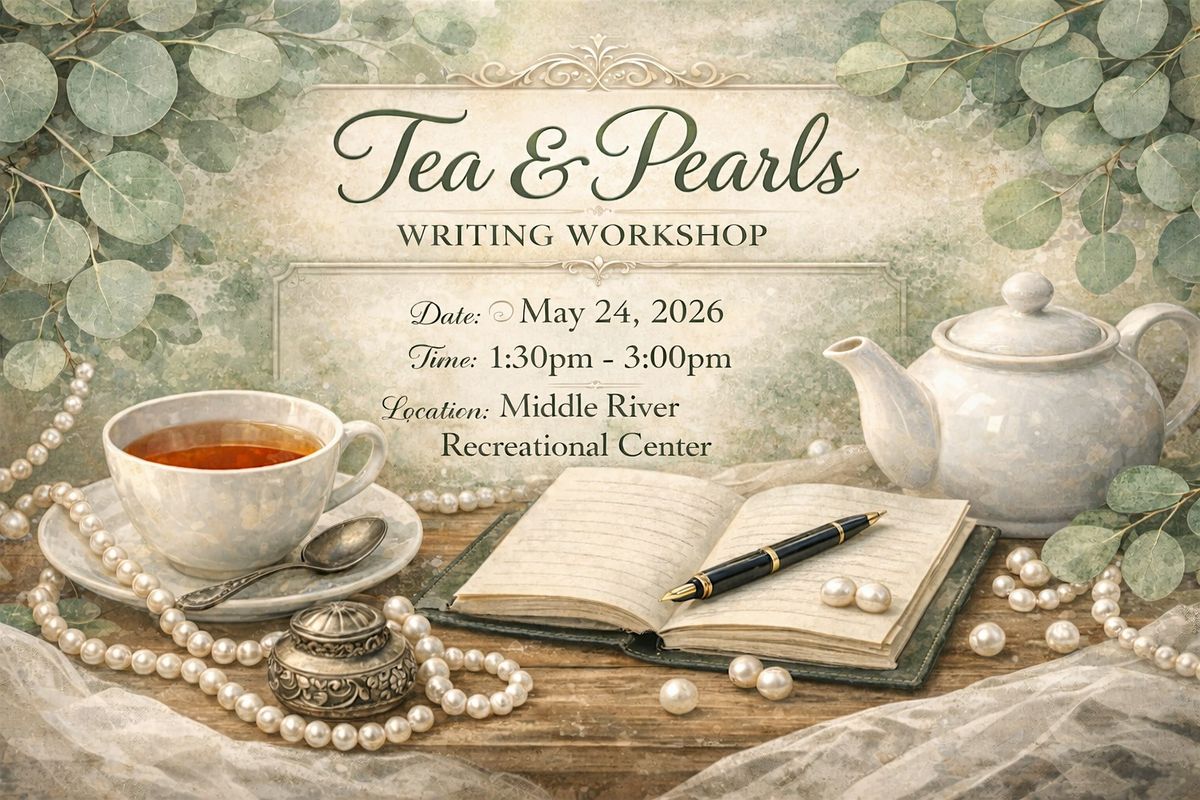 High Tea Writing Tea & Pearls Writing Workshop at Middle River Recreation Activity ...