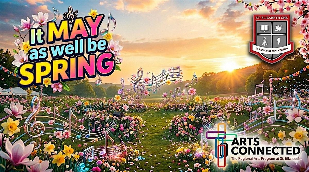 "It MAY as well be SPRING" St. Elizabeth Music Concert