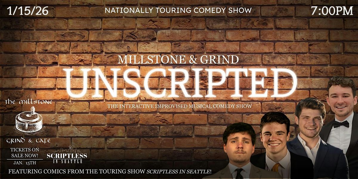Millstone & Grind Unscripted - Comedy Night