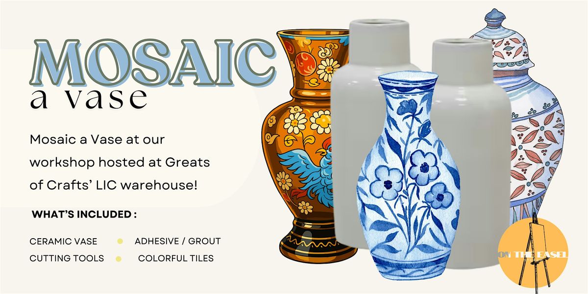 Mosaic a Vase Workshop - Greats of Crafts, LIC