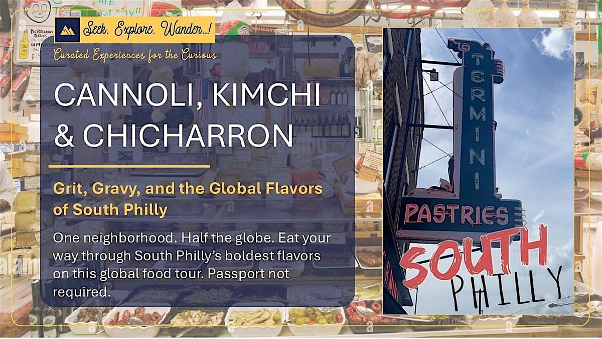 CANNOLI, KIMCHI, & CHICHARRON: Grit, Gravy, Global Flavors of South Philly
