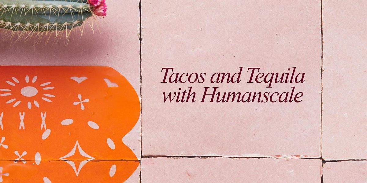 Tacos and Tequila with Humanscale
