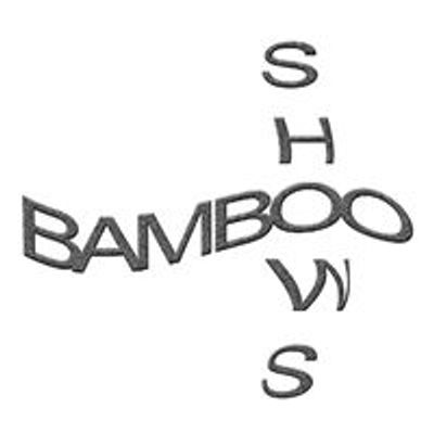 Bamboo Shows