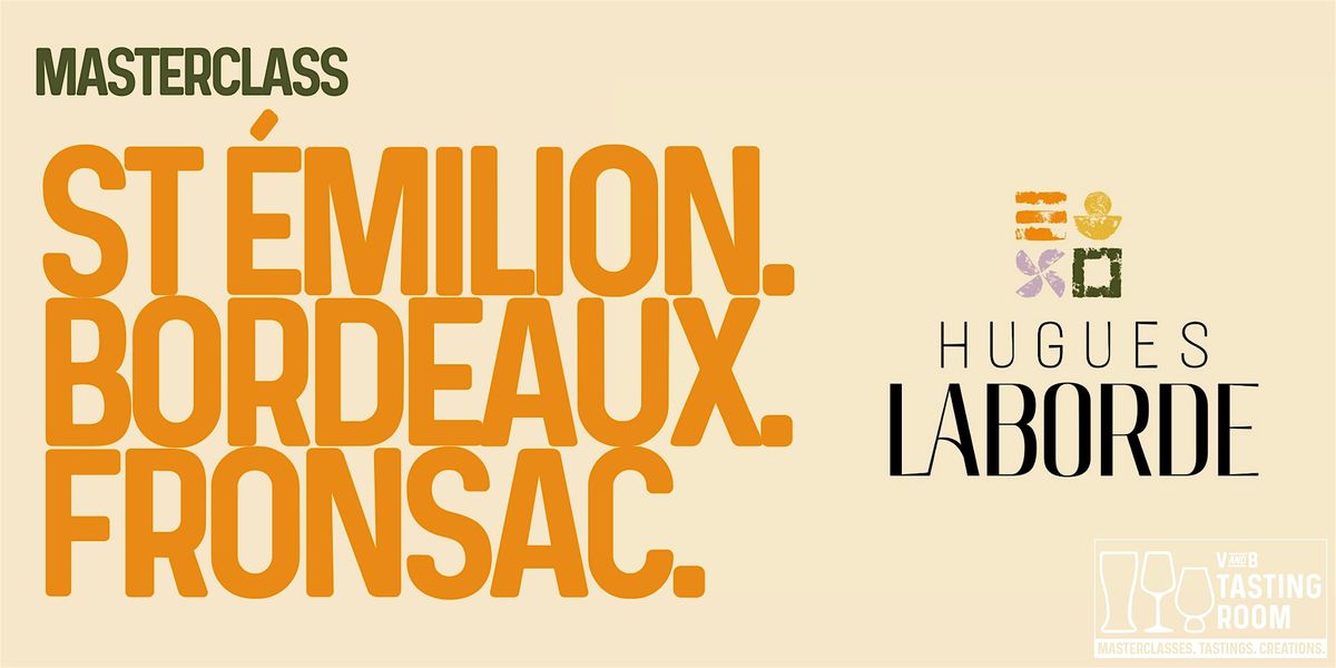 Masterclass: Saint-\u00c9milion, Bordeaux & Fronsac.