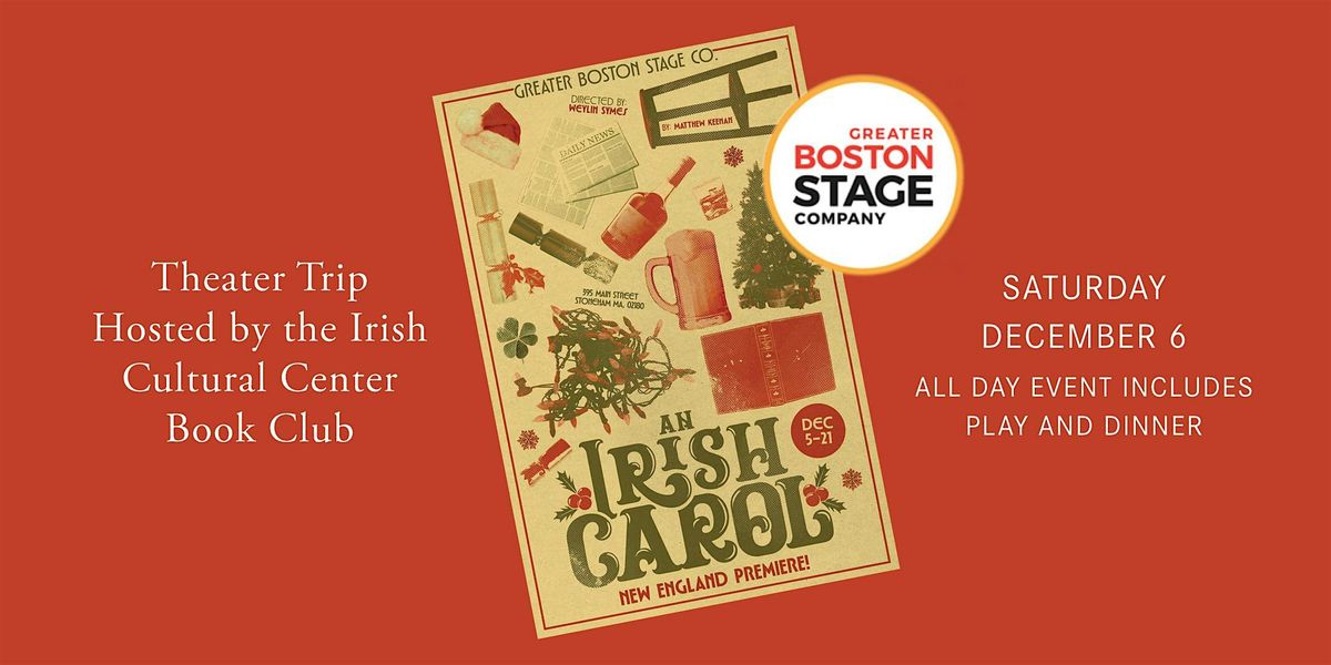 Irish Cultural Center December Theater Trip: \u201cAn Irish Carol\u201d